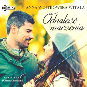 Odnaleźć marzenia audiobook. Autor: Wojtkowska-Witala Anna. Multiszop.pl Okładka książki Odnaleźć marzenia audiobook