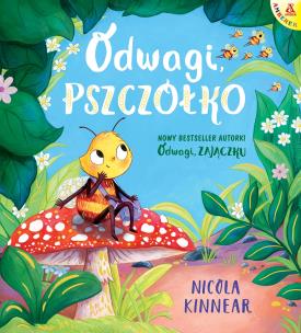 Odwagi, pszczółko wyd. 2025. Autor: NICOLA KINNEAR. Multiszop.pl Okładka książki Odwagi, pszczółko wyd. 2025