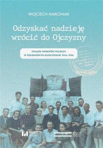 Odzyskać nadzieję wrócić do Ojczyzny. Autor: Wojciech Marciniak. Multiszop.pl Okładka książki Odzyskać nadzieję wrócić do Ojczyzny