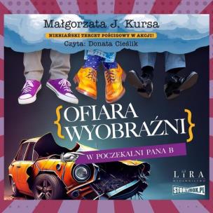 Okładka książki Ofiara wyobraźni. W poczekalni Pana B audiobook
