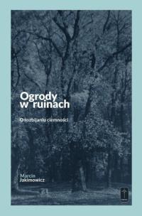Okładka książki Ogrody w ruinach