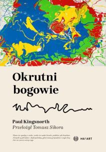 Okrutni bogowie. Autor: Paul Kingsnorth. Multiszop.pl Okładka książki Okrutni bogowie