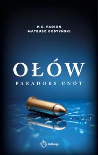 Ołów. Paradoks Cnót. Tom 6. Autor: Farion P.K., Gostyński Mateusz. Multiszop.pl Okładka książki Ołów. Paradoks Cnót. Tom 6