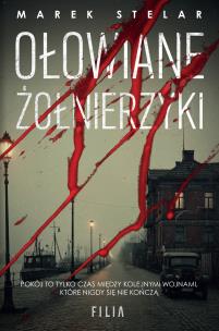 Ołowiane żołnierzyki. Autor: Marek Stelar. Multiszop.pl Okładka książki Ołowiane żołnierzyki