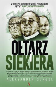 Ołtarz i siekiera. Autor: Aleksander Gurgul. Multiszop.pl Okładka książki Ołtarz i siekiera