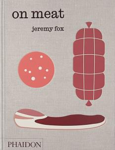 On Meat. Modern Recipes for the Home Kitchen. Autor: Jeremy Fox. Multiszop.pl Okładka książki On Meat. Modern Recipes for the Home Kitchen