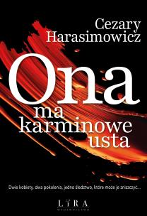 Ona ma karminowe usta. Autor: Harasimowicz Cezary. Multiszop.pl Okładka książki Ona ma karminowe usta