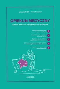 Okładka książki Opiekun medyczny. Zabiegi medyczno-pielęgnacyjne i opiekuńcze