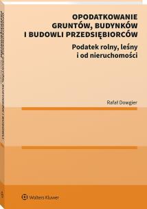 Okładka książki Opodatkowanie gruntów, budynków i budowli przedsiębiorców