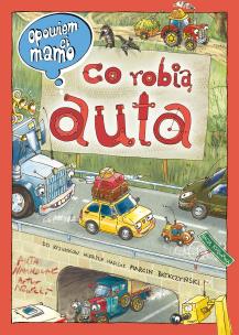 Okładka książki Opowiem ci, mamo, co robią auta