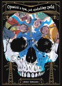 Okładka książki Opowieść o tym, jak szukaliśmy zwłok. Tom 1