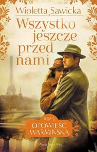 Okładka książki Opowieść warmińska T.5 Wszystko jeszcze przed.. DL