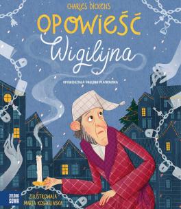 Opowieść wigilijna. Autor: Charles Dickens, Płatkowska Paulina. Multiszop.pl Okładka książki Opowieść wigilijna