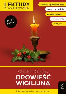 Opowieść wigilijna Lektury z opracowaniem. Autor: Charles Dickens, Zarzycka Irena. Multiszop.pl Okładka książki Opowieść wigilijna Lektury z opracowaniem