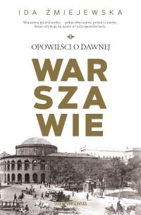 Okładka książki Opowieści o dawnej Warszawie