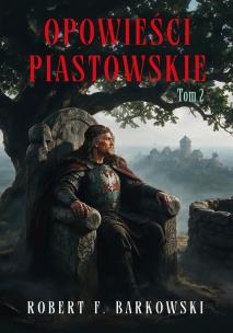 Okładka książki Opowieści piastowskie. Tom 2