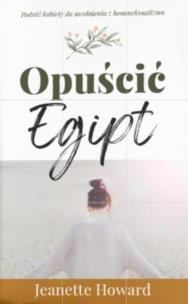 Opuścić Egipt. Autor: Jeanette Howard. Multiszop.pl Okładka książki Opuścić Egipt