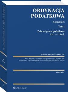 Okładka książki Ordynacja podatkowa. Komentarz. Tom I. Zobowiązania podatkowe. Art. 1-119zzk