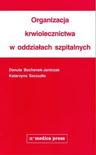 Okładka książki Organizacja krwiolecznictwa w oddziałach szpitalnych