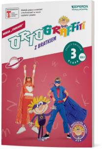 Ortograffiti z Bratkiem 3. Wersja 90 minut ćw cz.1. Autor: Mańkowska Izabela, Rożyńska Małgorzata. Multiszop.pl Okładka książki Ortograffiti z Bratkiem 3. Wersja 90 minut ćw cz.1