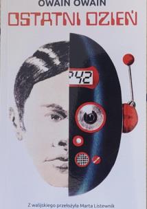 Ostatni dzień. Autor: Owain Owain. Multiszop.pl Okładka książki Ostatni dzień