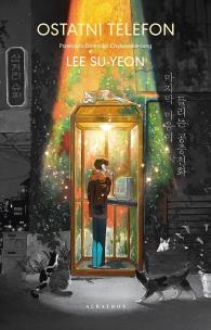 Ostatni telefon. Autor: Lee Su-Yeon. Multiszop.pl Okładka książki Ostatni telefon