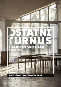 Okładka książki Ostatni turnus. Pocztówki z wczasów w PRL-u