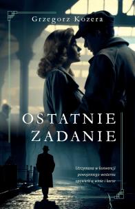 Ostatnie zadanie. Autor: Kozera Grzegorz. Multiszop.pl Okładka książki Ostatnie zadanie