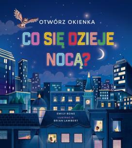 Okładka książki Otwórz okienka. Co się dzieje nocą?