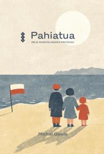 Okładka książki Pahiatua 80. Moja nowozelandzka przygoda.