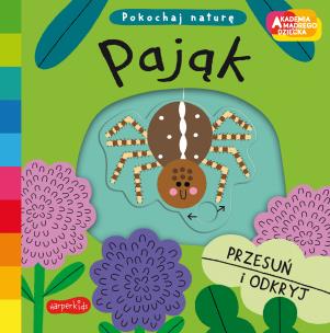 Pająk. Akademia mądrego dziecka. Pokochaj naturę. Autor: Campbell Books. Multiszop.pl Okładka książki Pająk. Akademia mądrego dziecka. Pokochaj naturę