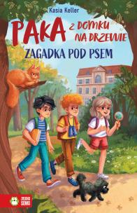 PAKA z domku na drzewie. Zagadka pod psem. Autor: Kasia Keller. Multiszop.pl Okładka książki PAKA z domku na drzewie. Zagadka pod psem