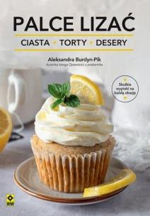 Okładka książki Palce lizać Ciasta torty i desery