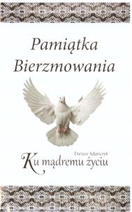 Okładka książki Pamiątka bierzmowania. Ku mądremu życiu