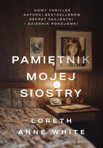 Pamiętnik mojej siostry. Autor: Loreth Anne White. Multiszop.pl Okładka książki Pamiętnik mojej siostry