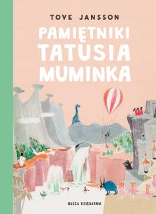 Pamiętniki Tatusia Muminka. Autor: Jansson Tove. Multiszop.pl Okładka książki Pamiętniki Tatusia Muminka
