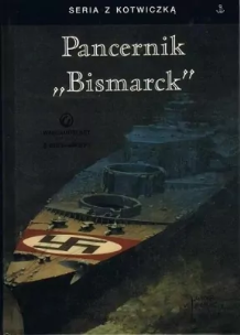 Pancernik ''Bismarck'' w.5. Autor: Mullenheim-Rechberg Burkard. Multiszop.pl Okładka książki Pancernik ''Bismarck'' w.5