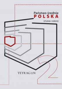 Okładka książki Państwo Średnie – Polska. Studia i Szkice. Tom 2