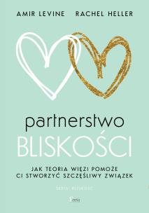 Partnerstwo bliskości. Autor: Levine Amir, Heller Rachel. Multiszop.pl Okładka książki Partnerstwo bliskości
