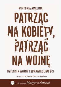 Okładka książki Patrząc na kobiety, patrząc na wojnę