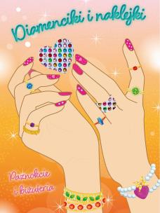 Okładka książki Paznokcie i biżuteria. Diamenciki i naklejki