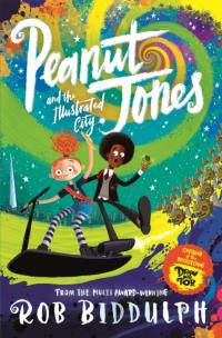 Okładka książki Peanut Jones and the Illustrated City: from the creator of Draw with Rob
