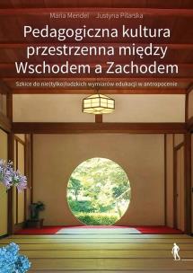 Okładka książki Pedagogiczna kultura przestrzenna między Wschodem