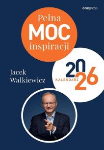 Pełna MOC inspiracji. Kalendarz 2026. Autor: Walkiewicz Jacek. Multiszop.pl Okładka książki Pełna MOC inspiracji. Kalendarz 2026