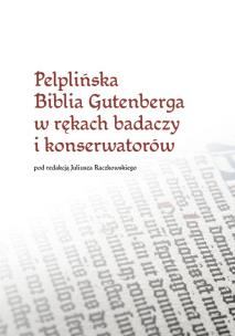 Okładka książki Pelplińska Biblia Gutenberga w rękach badaczy i konserwatorów