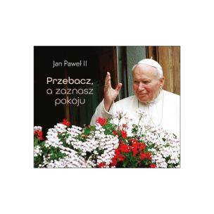Perełka papieska 5. Przebacz, a zaznasz pokoju. Autor:  Jan Paweł II. Multiszop.pl Okładka książki Perełka papieska 5. Przebacz, a zaznasz pokoju