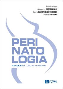Perinatologia Rzadkie sytuacje kliniczne. Autor: Bręborowicz Grzegorz H., Wielgoś Mirosław, Leszczyńska-Gorzelak Bożena. Multiszop.pl Okładka książki Perinatologia Rzadkie sytuacje kliniczne