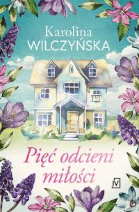 Pięć odcieni miłości. Autor: Wilczyńska Karolina. Multiszop.pl Okładka książki Pięć odcieni miłości