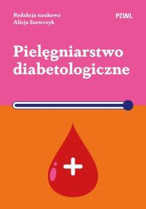 Pielęgniarstwo diabetologiczne. Autor: Alicja Szewczyk. Multiszop.pl Okładka książki Pielęgniarstwo diabetologiczne