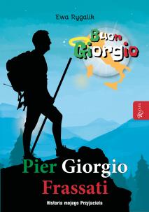 Okładka książki Pier Giorgio Frassati. Historia mojego przyjaciela